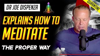 How to Meditate The Right Way For Best And Fast Results ...FT Dr Joe Dispenza