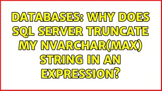 Databases: Why does SQL Server truncate my nvarchar(max) string in an expression?