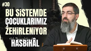 Halis Hoca ile Hasbihâl #30 | Sistem Sorunları İçeriden Çözülür mü?