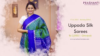 Uppada Silk Sarees by Prashanti | Rs. 2950/- Onwards | 9 Jun 2022