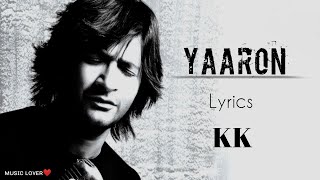 Yaaron dosti song lyrics | KK | Pal(1999) | @Musiclovers_Family | #lyrics #hindisong #kk #yaaron