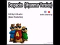 despacito myanmar version