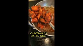 Chicken 65 in 30 sec.