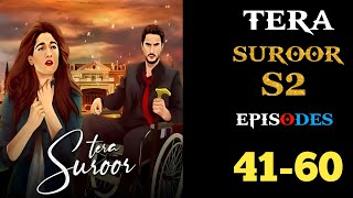 Tera Suroor Episode 41 to 60  || Tera Suroor season 2 ||@khatana69