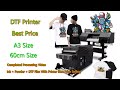 The Best A3 60cm Two Head DTF Printer and Ink And Transfer PET Film Powder Price