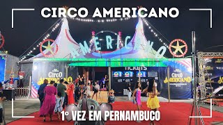 CIRCO AMERICANO - 1° Vez em Pernambuco, como foi nossa experiência.