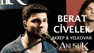 Berat CİVELEK - AKREP  \u0026  YELKOVAN