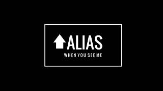 ALIAS - When You See Me (Official Audio)