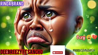 Dee Breezy ft sancho ,. I cry audio official