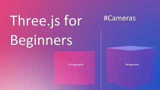 Three.js tutorial for absolute beginners: Lesson 5 #Cameras
