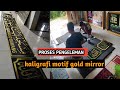 Proses Pembuatan Kaligrafi Dan Papan Nama Menggunakan ACP Gold Mirror