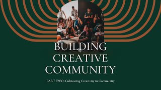 Ep 65: Building Creative Community: Cultivating Creativity