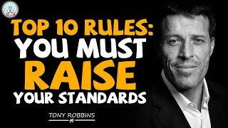 Tony Robbins Motivational - Top 10 Rules : You MUST RAISE Your STANDARDS