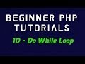 Beginner PHP Tutorial - 10 - Do While Loop