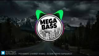 Mohabbat Remix | FANNEY KHAN | MEGA BASS |