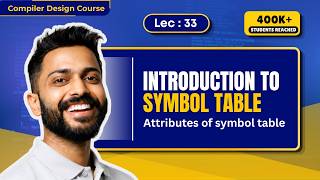 Lec-33: Symbol Table in Compiler Design | Attributes of Symbol Table in Hindi