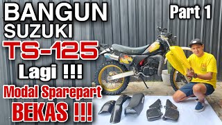 bangun suzuki TS 125 lagi part 1 I Modal sparepart bekas