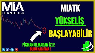 MİATK YÜKSELİŞ BAŞLAYABİLİR ! | MIA TEKNOLOJİ HİSSE ANALİZİ