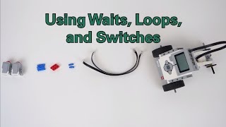 Using Waits, Loops and Switches