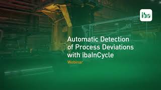 Webinar: Automatic Detection of Process Deviations with ibaInCycle