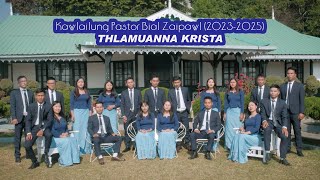 Thlamuanna Krista - Kawlailung Pastor Bial Zaipawl (2023-2025) (Official)