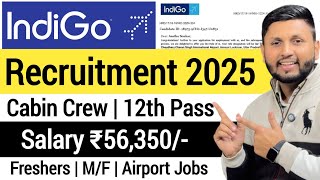 IndiGo Recruitment 2025 | Freshers | Cabin Crew \u0026 Ground Staff | Airport Jobs | Indigo Airlines Job