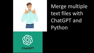 How to merge multiple text files into one single file with ChatGPT
