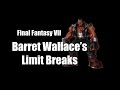 Final Fantasy VII - All of Barret's Limit Breaks