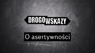 O asertywności | Drogowskazy