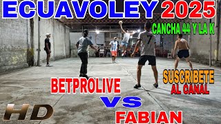 ECUAVOLEY 😱 BETPROLIVE 🆚 FABIAN