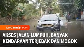 Banjir di Serang Akses Jalan Lumpuh, Kendaraan Terjebak dan Mogok | Liputan 6