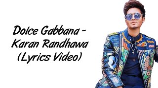 Dolce Gabbana LYRICS - Karan Randhawa | Latest Punjabi Songs 2020 | SahilMix Lyrics