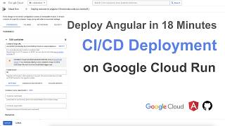Deploy Angular 18 to Google Cloud Run: Automated CI/CD in 18 Minutes