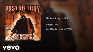 Pastor Troy - No Mo Play In G.A.