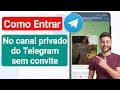 Como entrar no canal privado do Telegram sem link de convite (2023) | Telegram 18+ canal