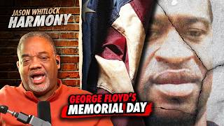 Why the Celebration of George Floyd Remains a Problem | Jason Whitlock Harmony