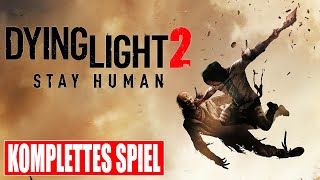 DYING LIGHT 2 Gameplay German Part 1 FULL GAME Walkthrough Deutsch ohne Kommentar