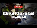 Razia Polisi Juga Ada Aturannya lho!||SINAU