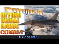 Introduction to Beyond Visual Range Combat | BVR Series | Part 1