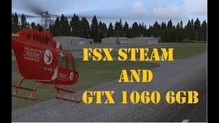 fsx steam edition and gtx 1060 6gb ultra high settings @ friday harbour