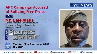 [Live] APC Campaign Accused of Bullying Free Press | Politics Tonight