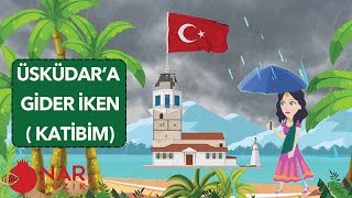 ÜSKÜDARA GİDER İKEN ( KATİBİM ) ÇOCUK ŞARKILARI | BEBEK ŞARKILARI 2023