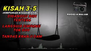 KISAH 3-5 | DIGANGGU ROH TENTERA | LANGSUIR SIMPANG TOK SOH | TANDAS KRANJI DAM | KISAH MISTIK