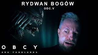 Obcy - Sesja RPG - Rydwan Bogów - odc. 5