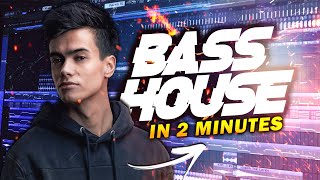 HOW TO BASS HOUSE IN 2 MINUTES