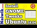 Install GNOME Tweaks tool in Ubuntu 18.04