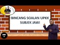 [BINCANG SOALAN UPKK] SUBJEK JAWI | SIRI 4