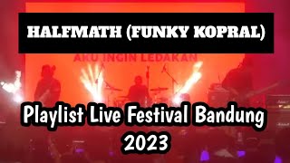 Halfmath (Funky Kopral) | Playlist Live Festival Bandung 2023 #nonton #konser