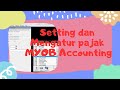 Cara Mensetting dan Mengatur Pajak Pada MYOB accounting Versi 18