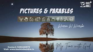 Ep 11 | Pictures \u0026 Parables | Warren W Wiersbe | My Time With God | BTTBI